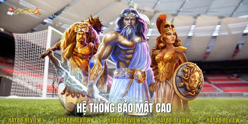 Hệ thống bảo mật cao