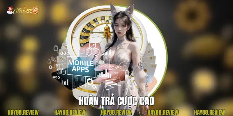 Hoàn trả cược cao