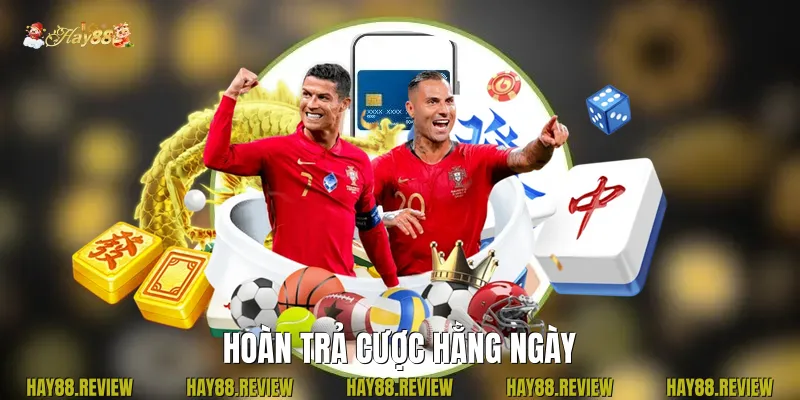 Hoàn trả cược hằng ngày